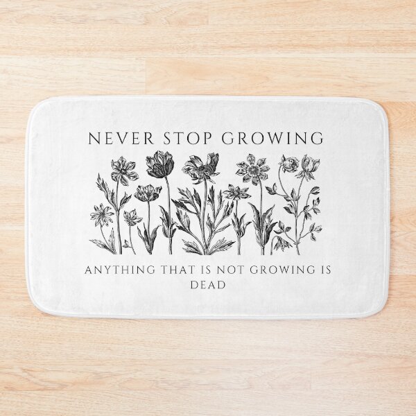 Item preview, Never Stop Growing... Quote designed and sold by AJdodd.