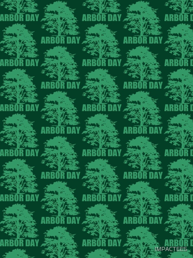 ARBOR DAY by IMPACTEES