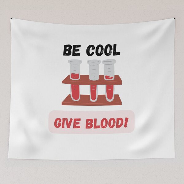 Item preview, Be Cool Give Blood designed and sold by Shenuka93.