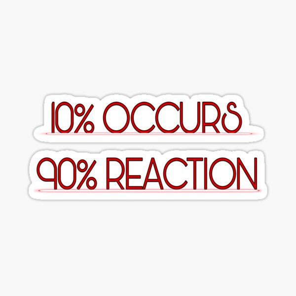 10% OCCURS 90% REACTION/ RED Sticker
