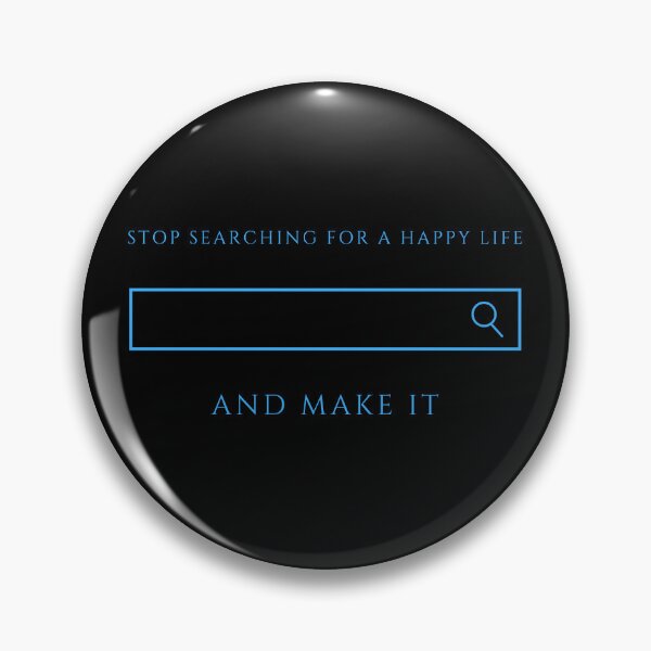 Item preview, Stop Searching For A Happy Life... Quote designed and sold by AJdodd.