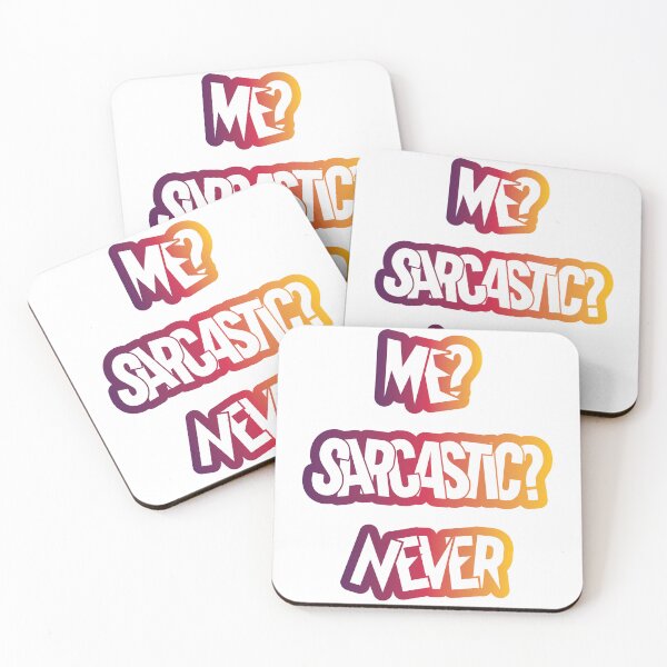 Item preview, Me? Sarcastic? Never. designed and sold by Sketches-Design.