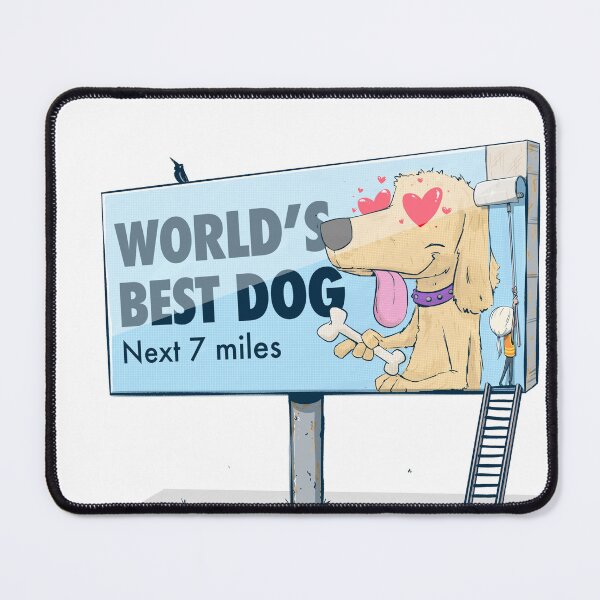 Item preview, Top Dog: The World's Best Pup Deserves the Best Billboard designed and sold by MattyMitchell.