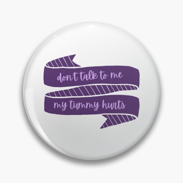 Item preview, Don't Talk to Me, My Tummy Hurts designed and sold by potterheadbtq.