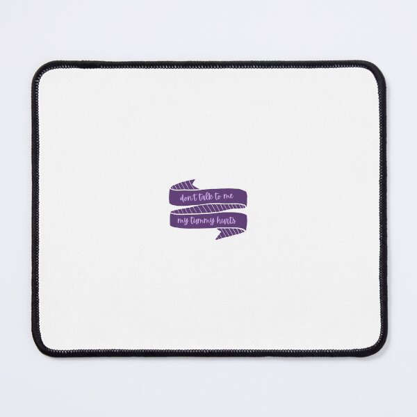Item preview, Don't Talk to Me, My Tummy Hurts designed and sold by potterheadbtq.