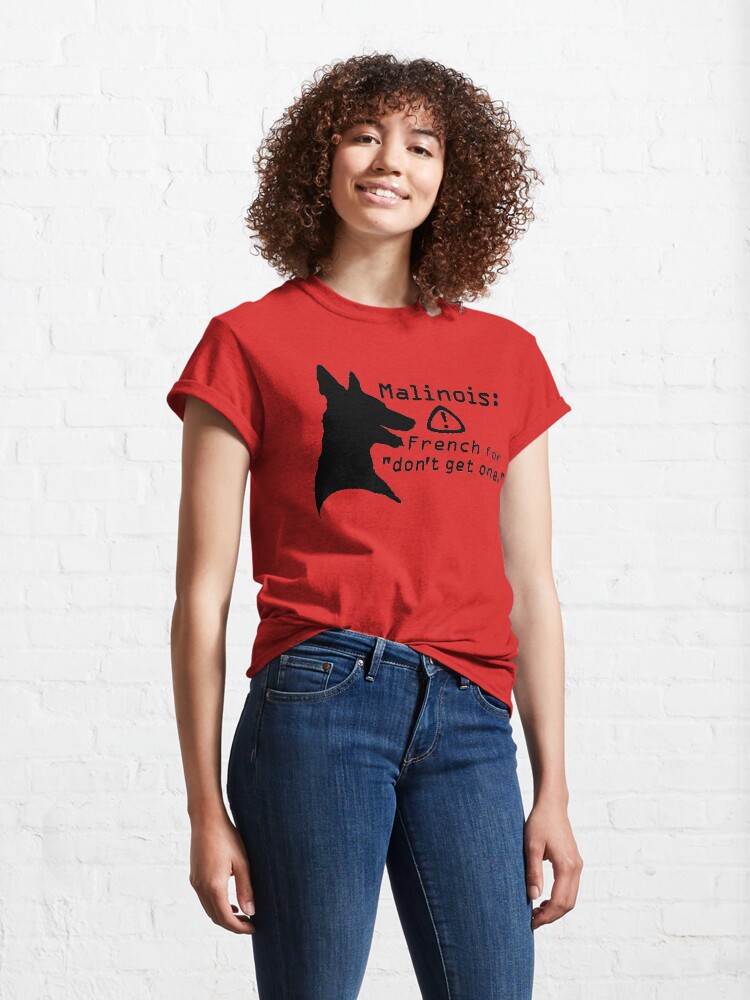 Alternate view of Malinois. Just... don't. Classic T-Shirt