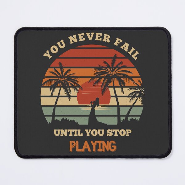 Item preview, You Never Fail Until You Stop Playing designed and sold by Yevhenii Kravchuk.