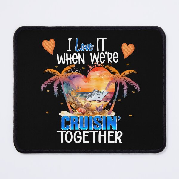 Item preview, I love it when We're Cruisin' Together Cruise Vacation Couple Matching designed and sold by Nzgiftsandmore.