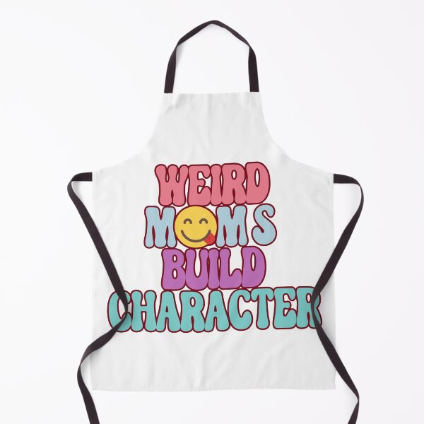 Item preview, Weird Moms Build Character, Funny Mama, Stay Weird, Cool Moms designed and sold by desireedickens.