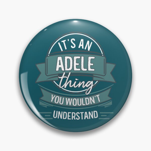 Item preview, It_s An Adele Thing You Wouldn_t Understand   designed and sold by NutterKaydance.