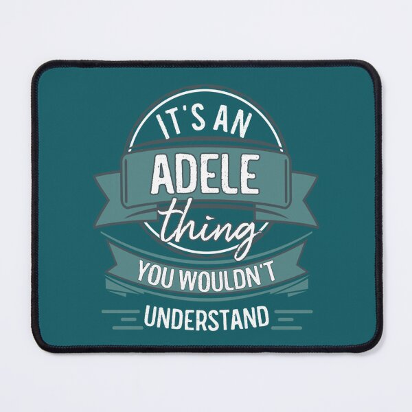 Item preview, It_s An Adele Thing You Wouldn_t Understand   designed and sold by NutterKaydance.