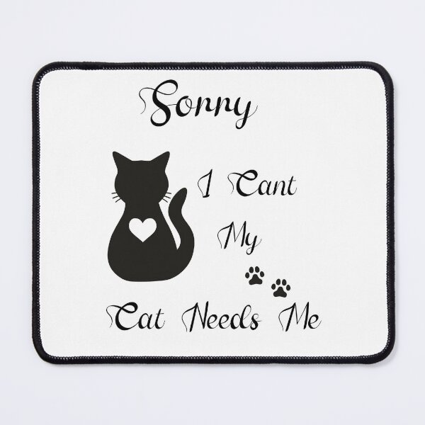 Item preview, Sorry I Cant My Cat Needs Me, Cool gifts for cat lovers designed and sold by DiamondPixel.