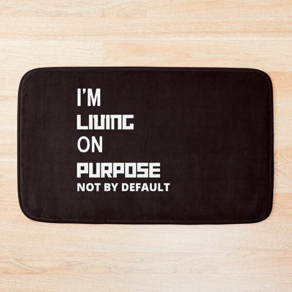 Item preview, I’m Living On Purpose…Not By Default designed and sold by Enhanceinner “Living The Life”.