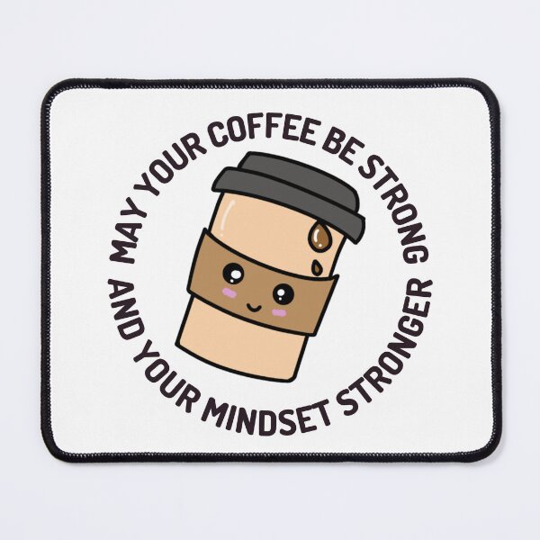 Item preview, May Your Coffee Be Strong And Your Mindset Stronger designed and sold by SpeakLifeHQ.