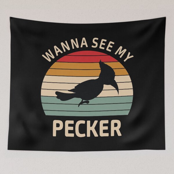 Item preview, Wanna See My Woodpecker designed and sold by Blok45.