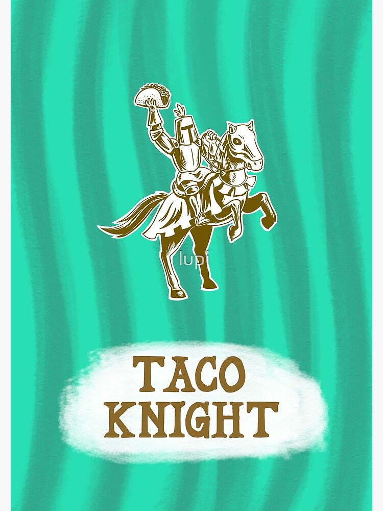 Taco Knight by lupi