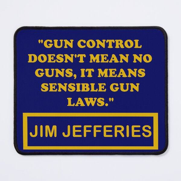 Item preview, Jim Jefferies Quote - Gun Control Doesn't Mean No Guns designed and sold by Custom Crest.