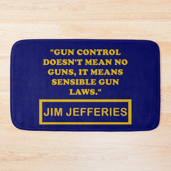 Item preview, Jim Jefferies Quote - Gun Control Doesn't Mean No Guns designed and sold by Custom Crest.