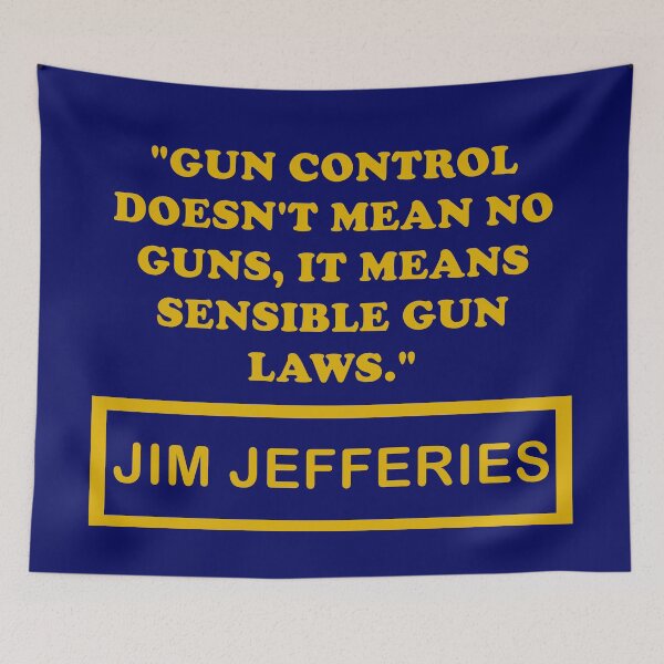 Item preview, Jim Jefferies Quote - Gun Control Doesn't Mean No Guns designed and sold by Custom Crest.