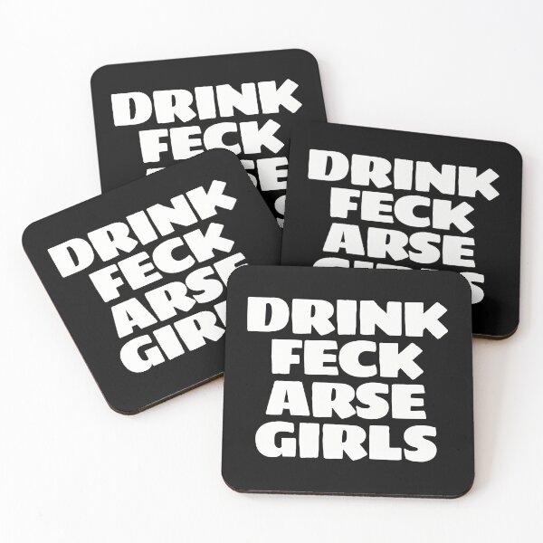 Item preview, DRINK FECK ARSE GIRLS designed and sold by Bunchable.