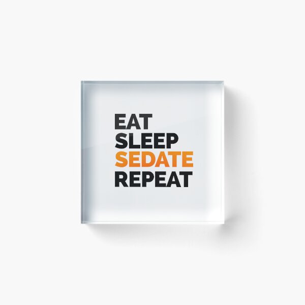Item preview, Eat Sleep SEDATE repeat designed and sold by The Remi Reserve.