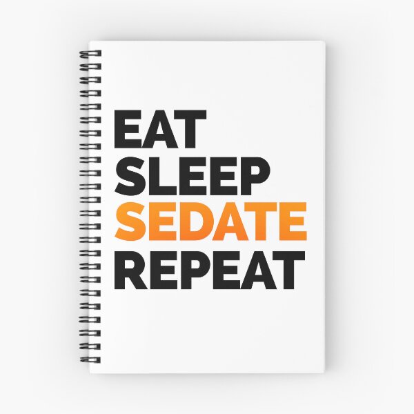 Item preview, Eat Sleep SEDATE repeat designed and sold by The Remi Reserve.