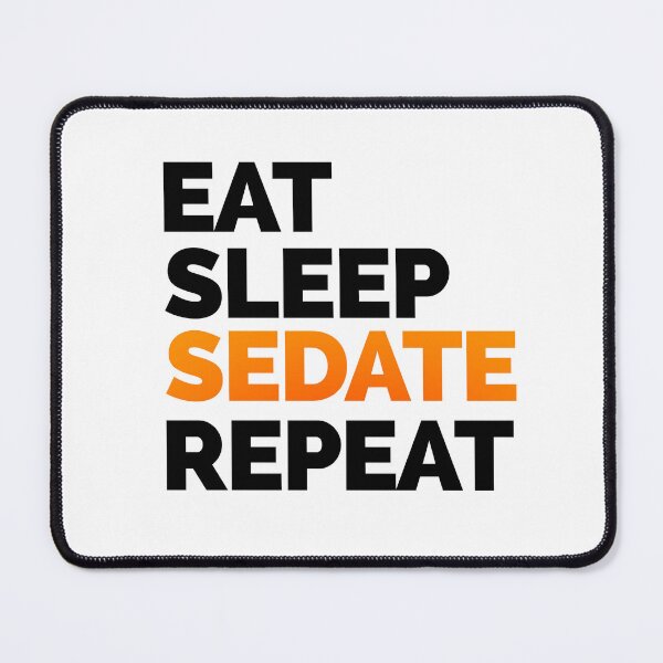 Item preview, Eat Sleep SEDATE repeat designed and sold by The Remi Reserve.
