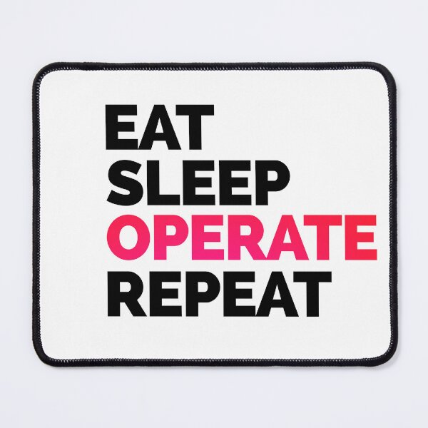 Item preview, Eat Sleep Operate repeat designed and sold by The Remi Reserve.