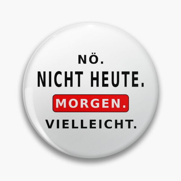 Item preview, Nö. Nicht heute. Morgen. Vielleicht. German, Humour, Fun designed and sold by bunterkunt.