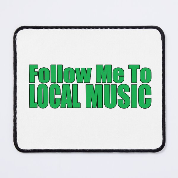 Item preview, Follow Me To Local Music designed and sold by Phil-Maurice.
