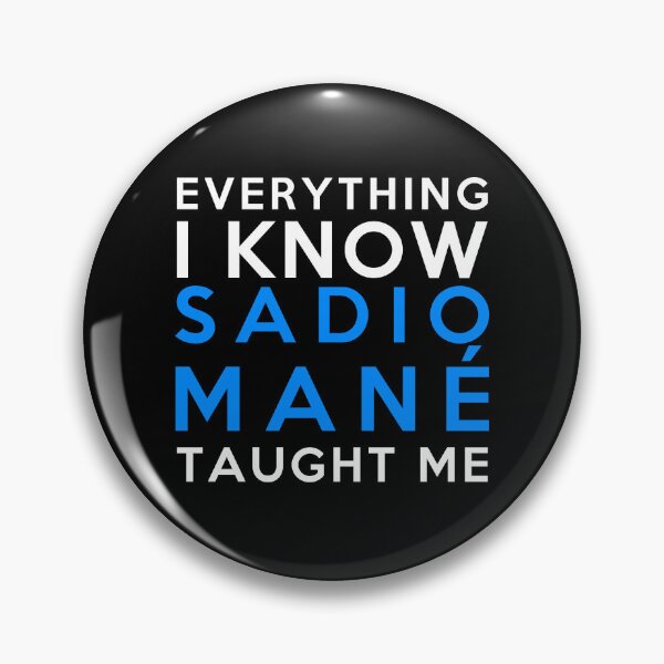 Item preview, Sadio Mané - Everything I know designed and sold by 2Girls1Shirt.