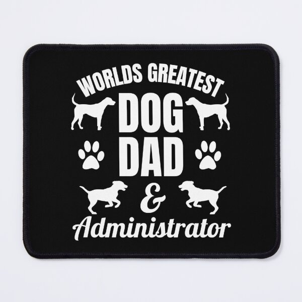 Item preview, Worlds Greatest Dog Dad And Administrator | Featuring An Alternative Design On Selected Products designed and sold by McThingummy.