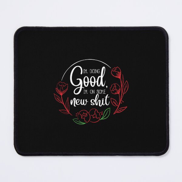 Item preview, I'm Doing Good New Shit designed and sold by Merchinio ⭐⭐⭐⭐⭐.