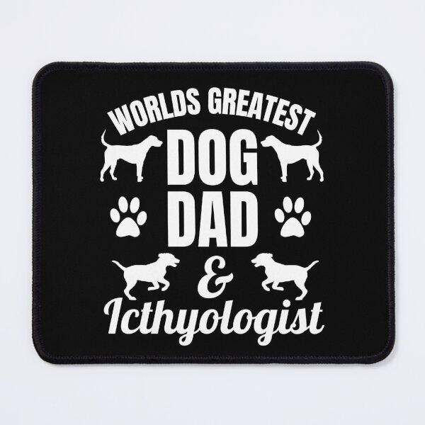 Item preview, Worlds Greatest Dog Dad And Icthyologist | Featuring An Alternative Design On Selected Products designed and sold by McThingummy.
