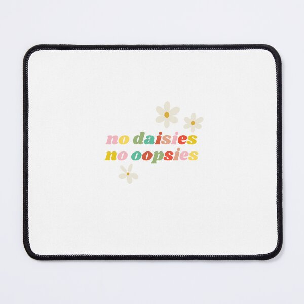 Item preview, No Daisies No Oopsies designed and sold by Moon Bunny Media.