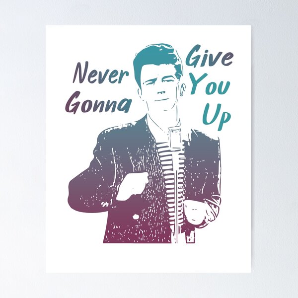 Rickrolling Poster for Sale by TLDD-Designs