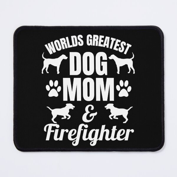 Item preview, Worlds Greatest Dog Mom And Firefighter | Featuring An Alternative Design On Selected Products designed and sold by McThingummy.
