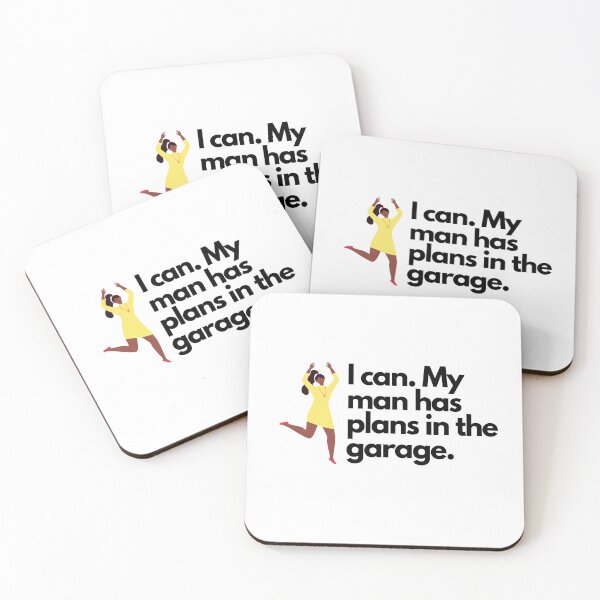 Item preview, I Can My Man Has Plans in the Garage designed and sold by LivingTheDream7.
