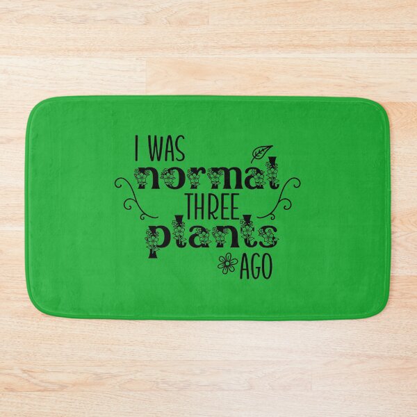 Item preview, I Was Normal Three Plants Ago designed and sold by Embyr Rose.