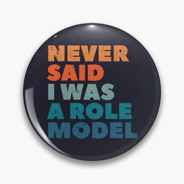Item preview, Never said I was a role model designed and sold by SweetLog.