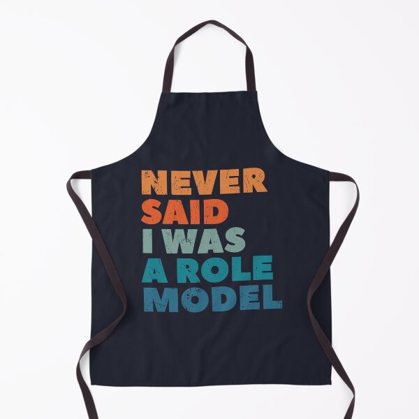 Item preview, Never said I was a role model designed and sold by SweetLog.