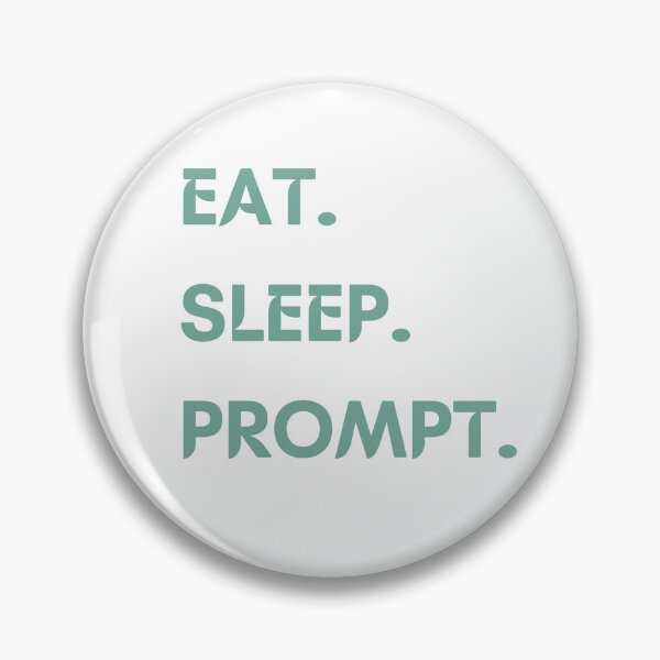Item preview, Eat.Sleep.Prompt. designed and sold by HVIUXLEE.