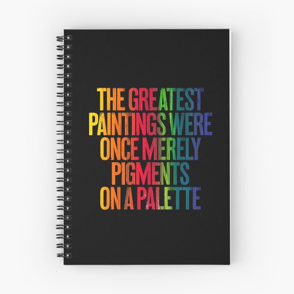 Item preview, The greatest paintings were once merely pigments on a palette v.1 designed and sold by x1brett.