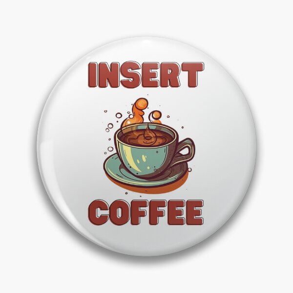 Item preview, Insert Coffee, Illustration, Funny, Meme designed and sold by CremisArt.