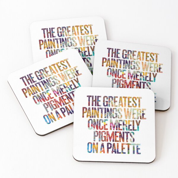 Item preview, The greatest paintings were once merely pigments on a palette v.2 designed and sold by x1brett.