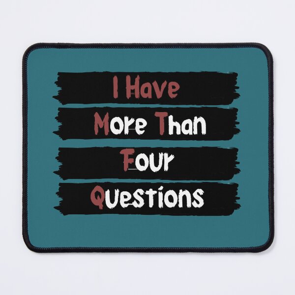 Item preview, I Have More Than Four Questions designed and sold by Aleena the princess.