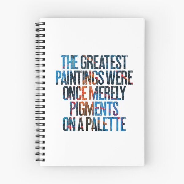 Item preview, The greatest paintings were once merely pigments on a palette v.4 designed and sold by x1brett.