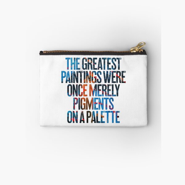 Item preview, The greatest paintings were once merely pigments on a palette v.4 designed and sold by x1brett.