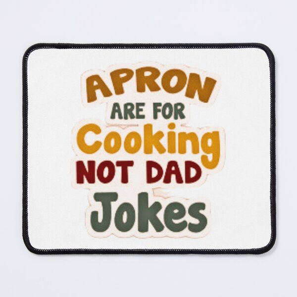 Item preview, Aprons Are For Cooking Not Dad Jokes designed and sold by Trendy Design.