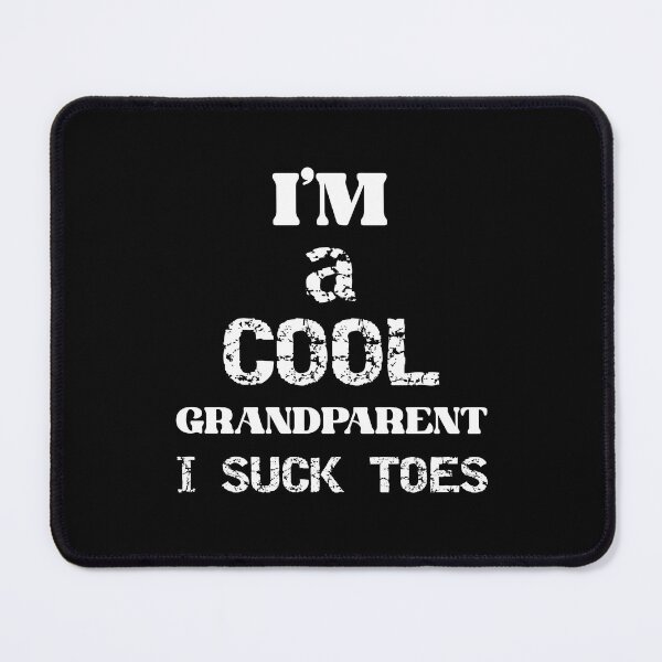 Item preview, I'm A Cool Grandparent I Suck Toes Funny Feet Lover designed and sold by TheMagicKrew.